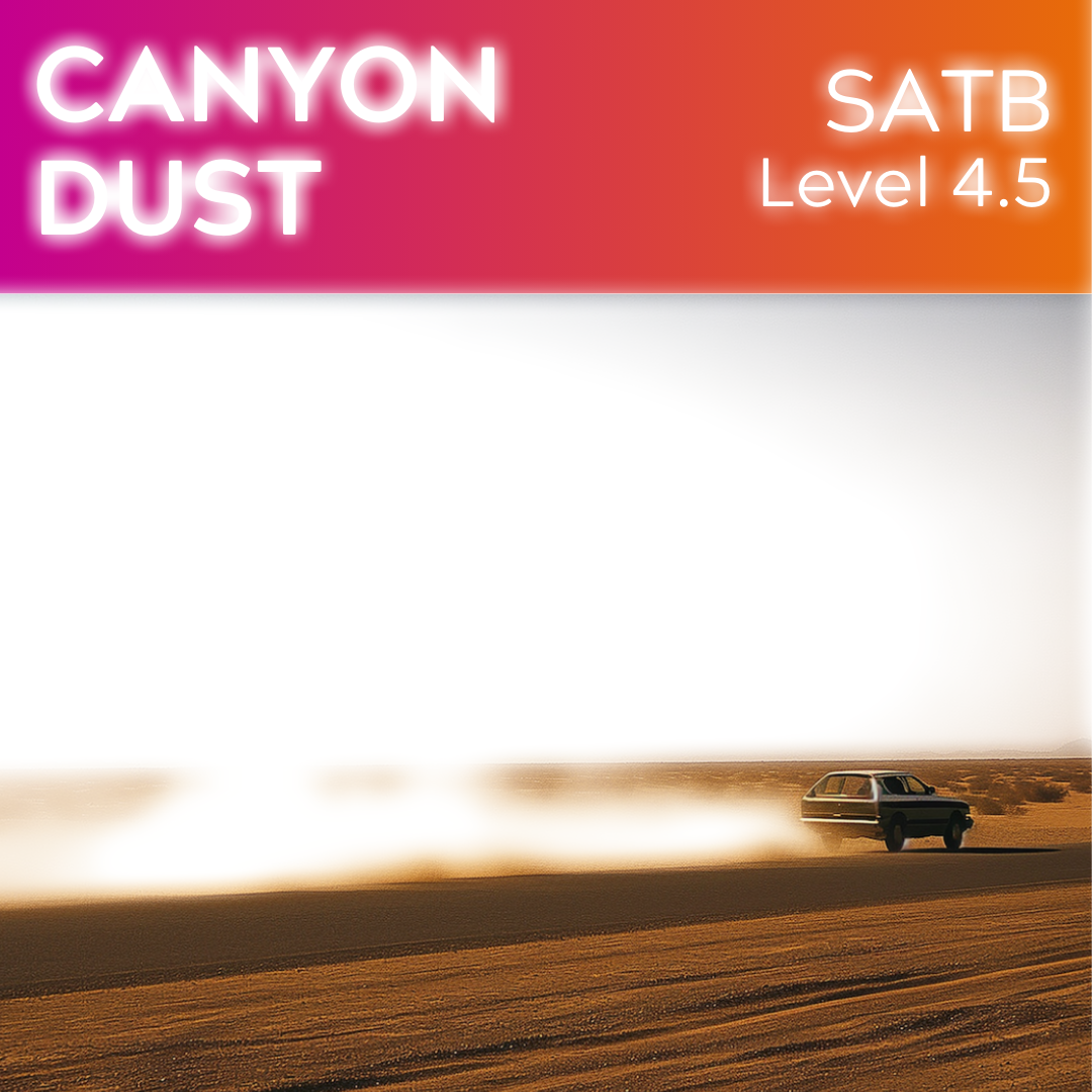 Canyon Dust (Version 2024) (SATB – L4.5)