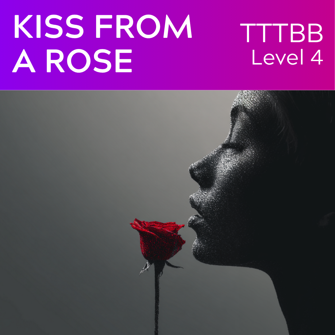 Kiss From a Rose (TTTBB - L4)