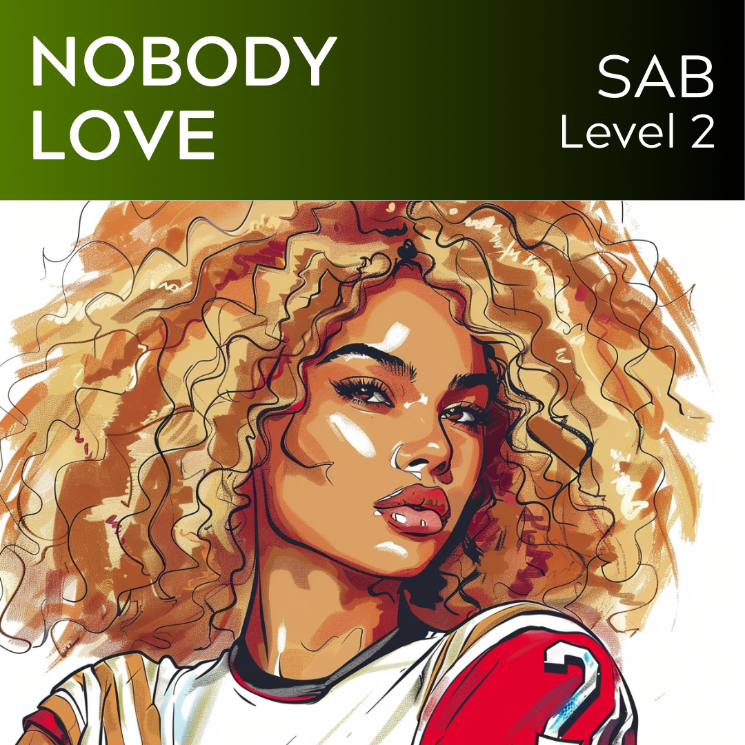 Nobody Love (SAB – STARTER SERIES L2)