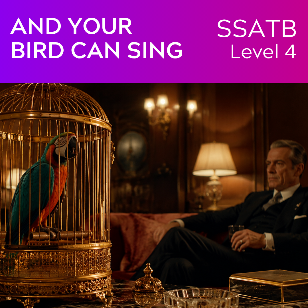 And Your Bird Can Sing (SSATB - L4)
