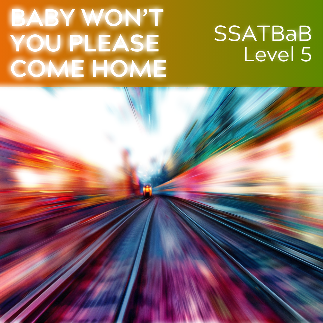Baby Won't You Please Come Home (SSATBaB - L5)