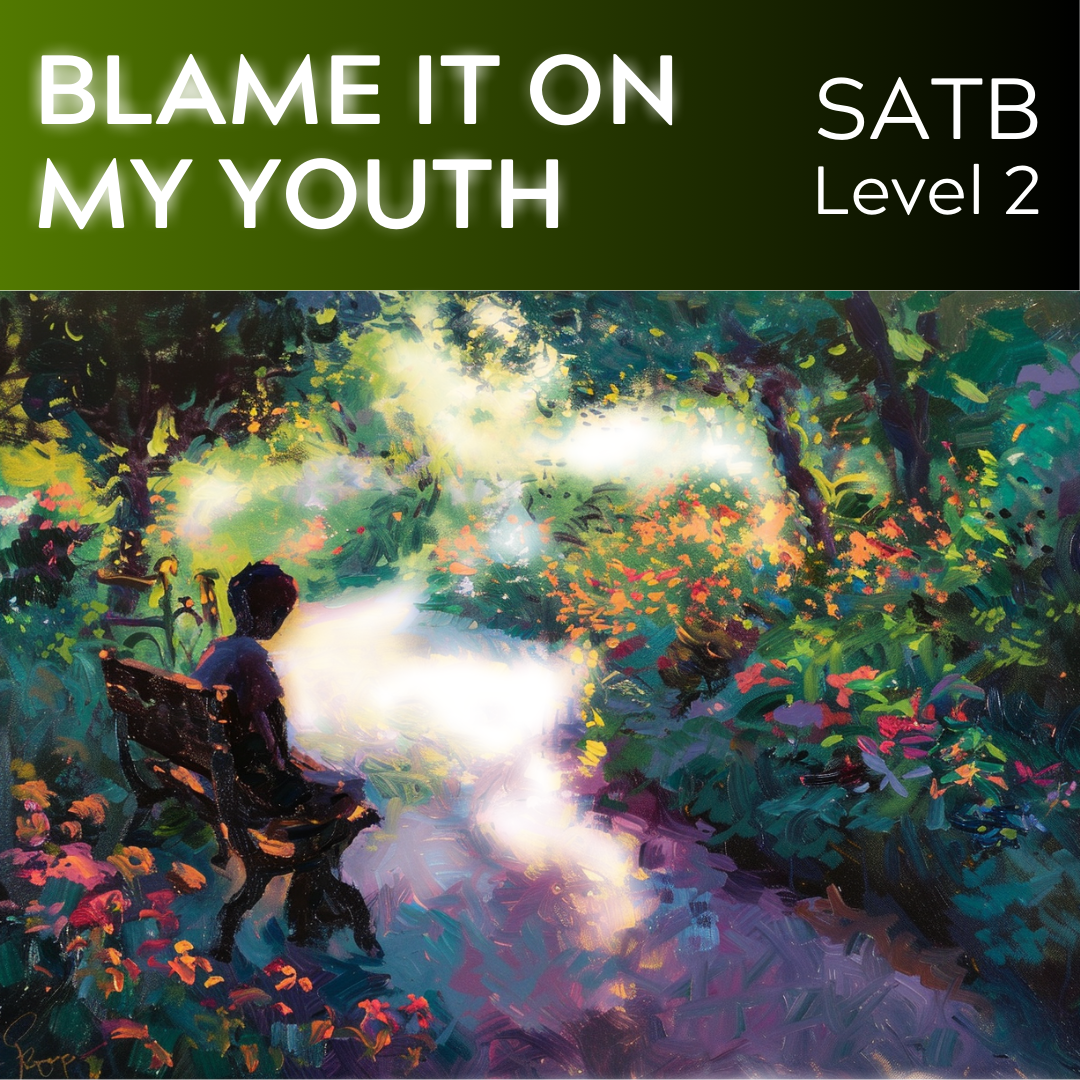 Blame It On My Youth (SATB – L2)