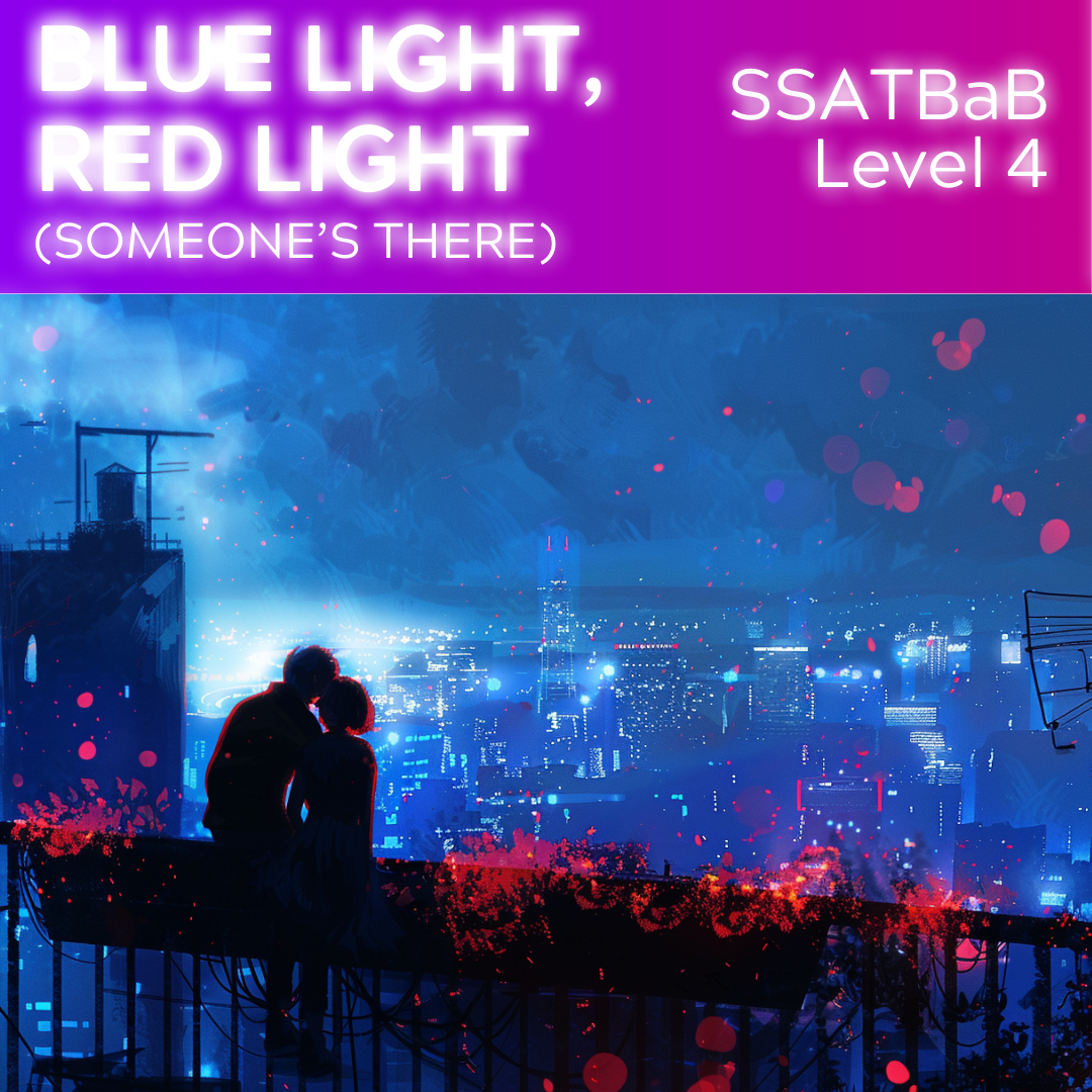 Blue Light, Red Light (Someone's There) (SSATBaB - L4)