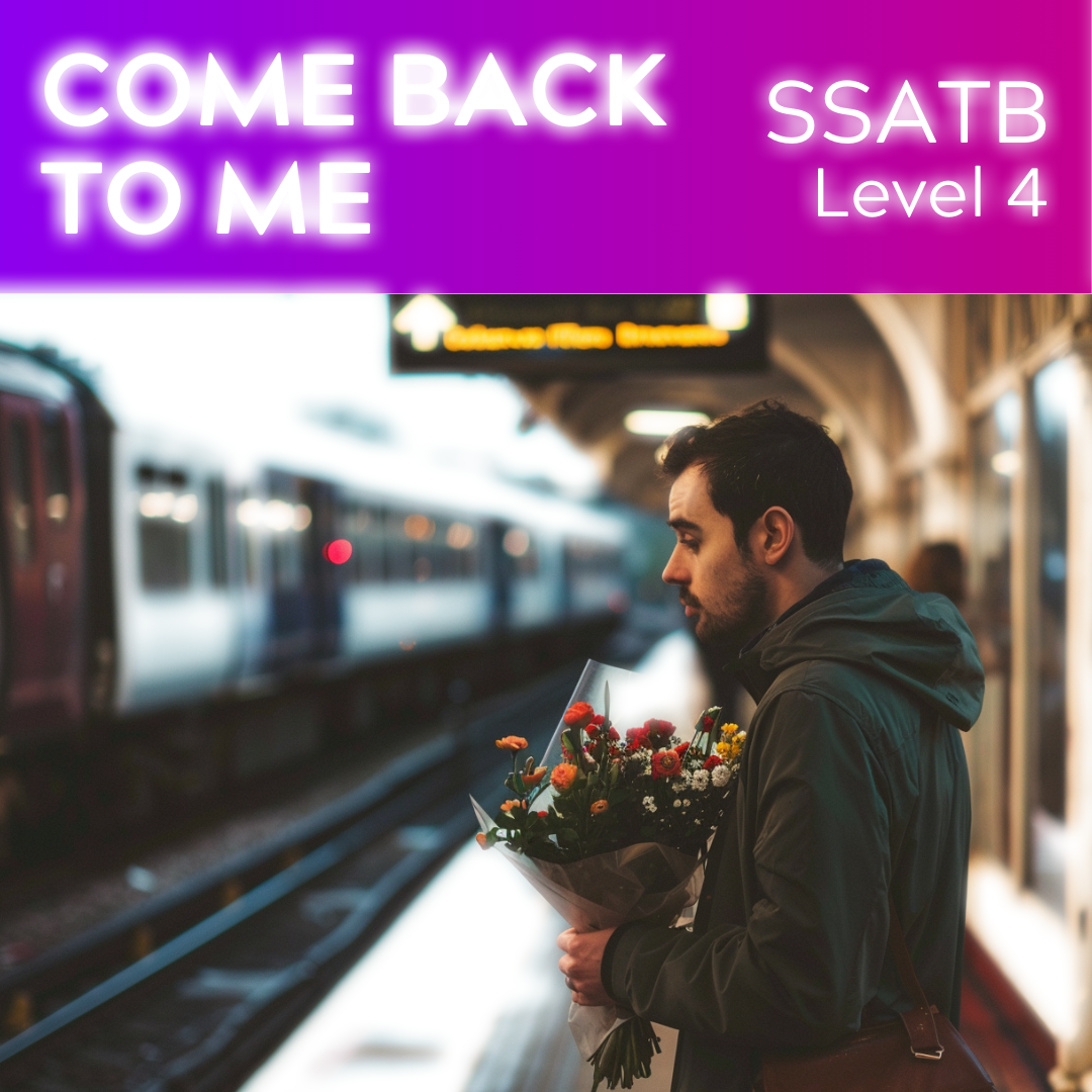 Come Back To Me (SSATB - L4)