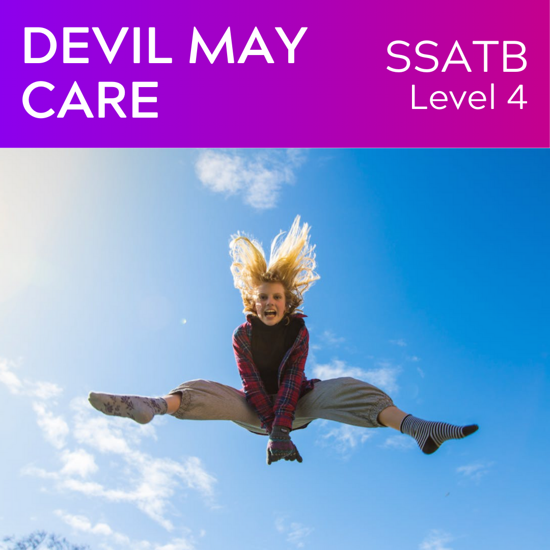 Devil May Care (SSATB - L4) Devil May Care (SSATB - L4)