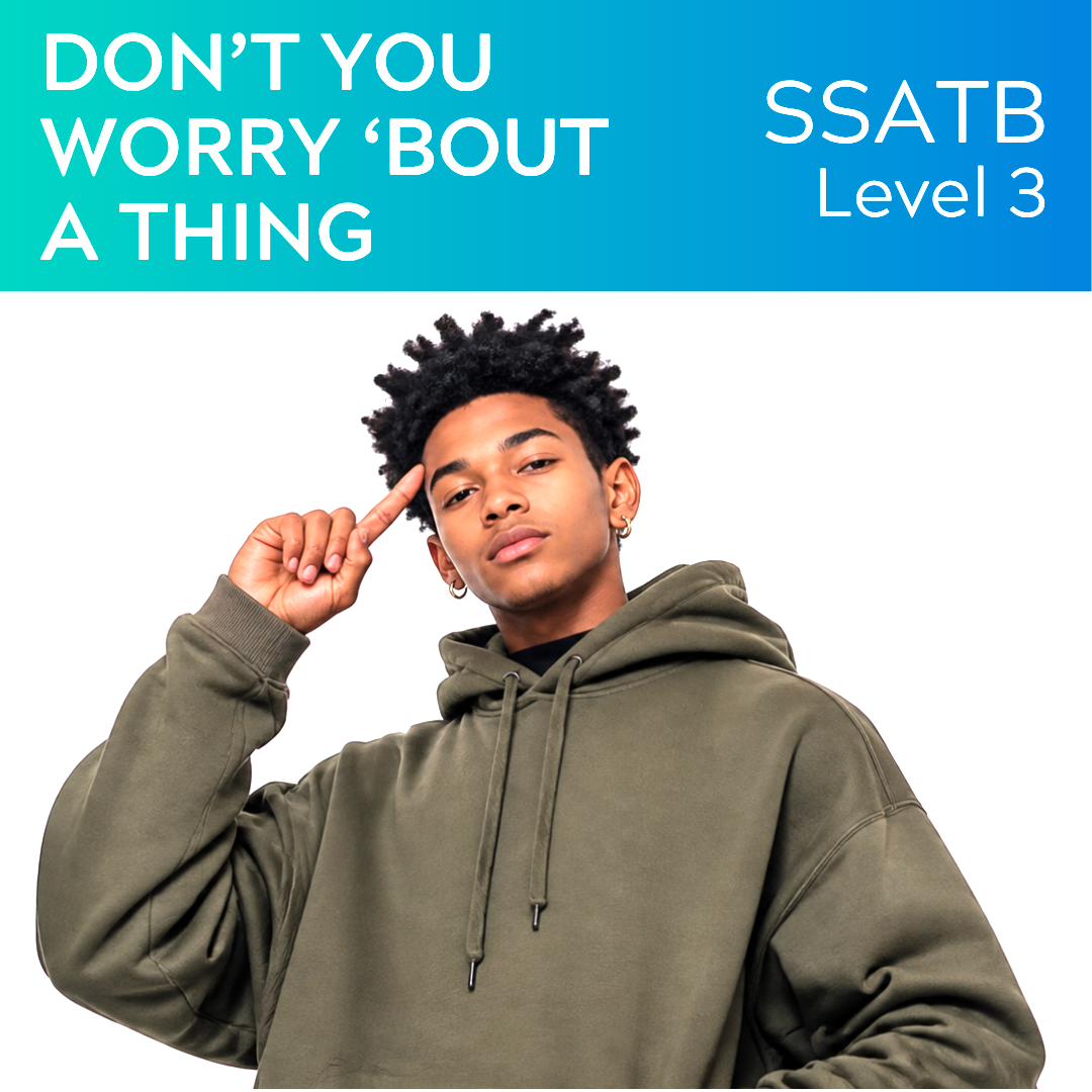 Don't You Worry 'Bout a Thing (SSATBaB - L3)