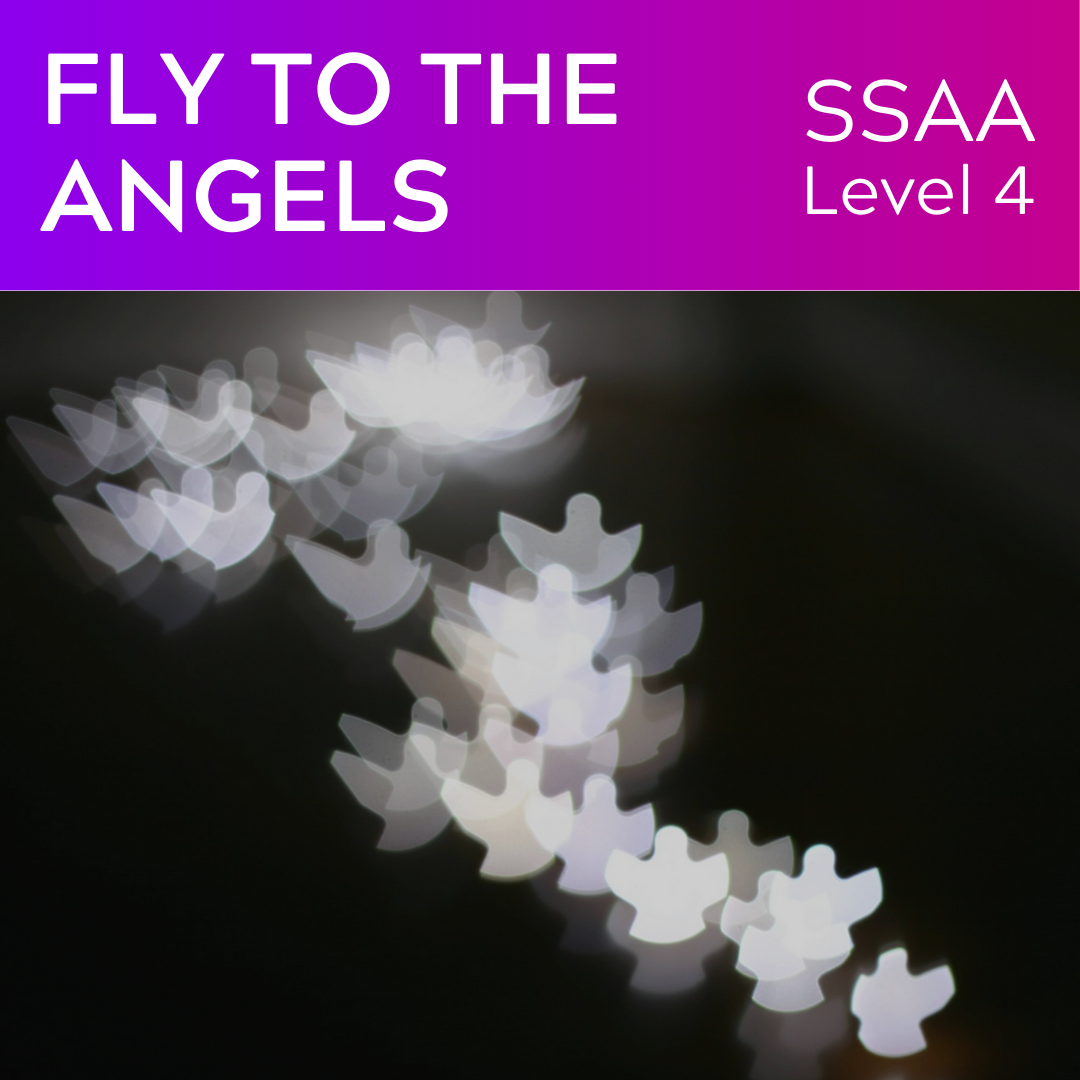 Fly To The Angels (SSAA - L4)