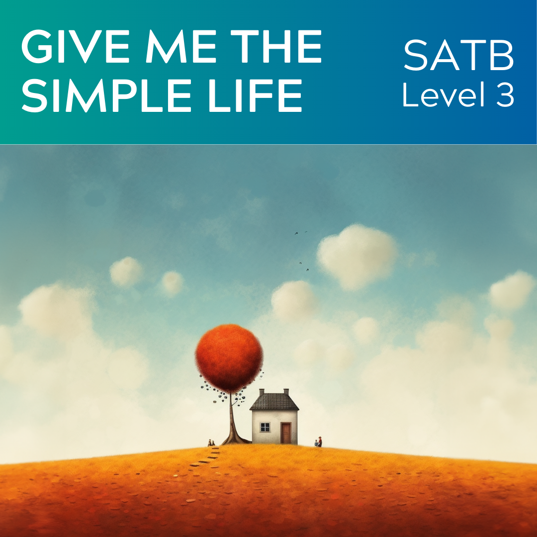 Give Me The Simple Life (SATB - L3)