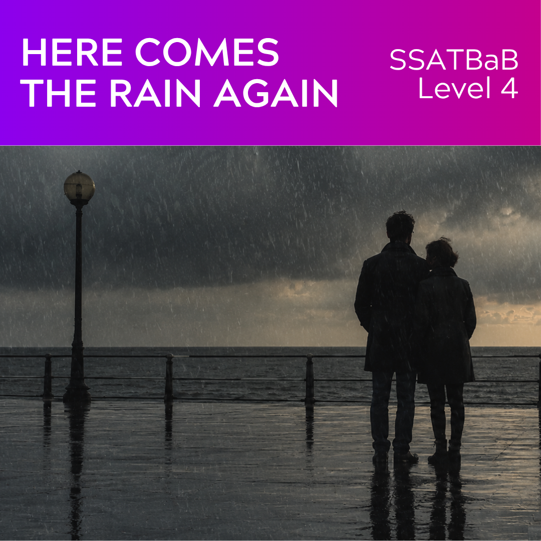 Here Comes the Rain Again (SSATBaB - L4)