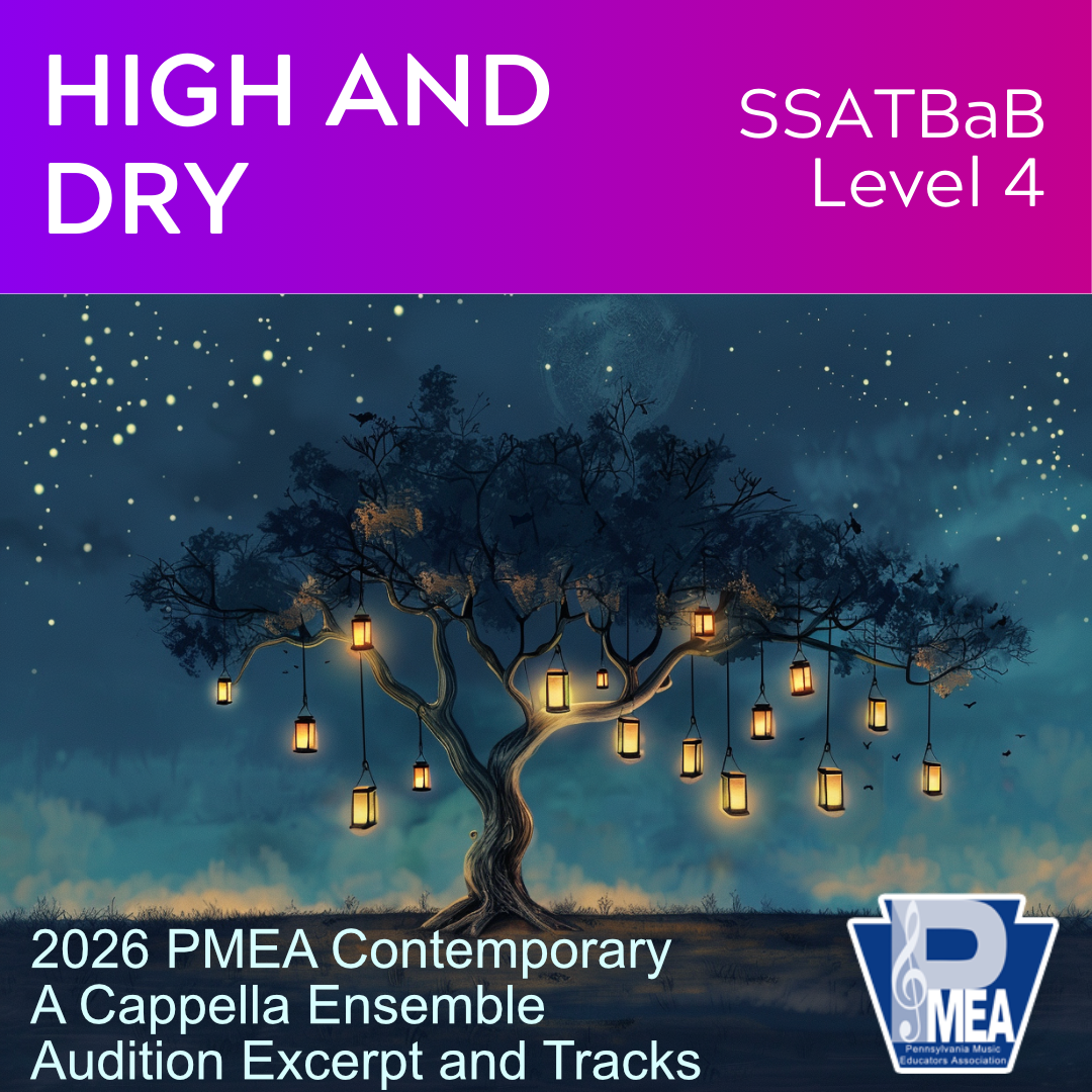 High and Dry (PMEA 2026 Contemporary A Cappella Audition Excerpt and Tracks)