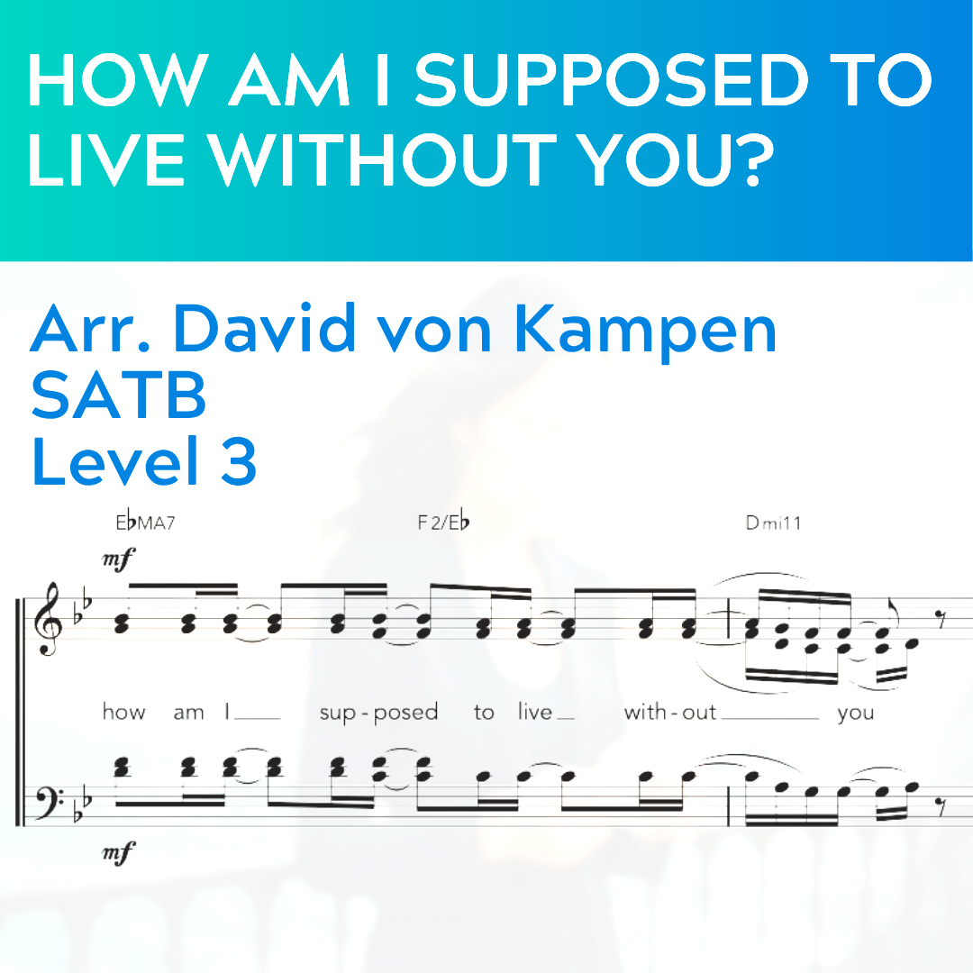 How Am I Supposed To Live Without You? (SATB - L3)