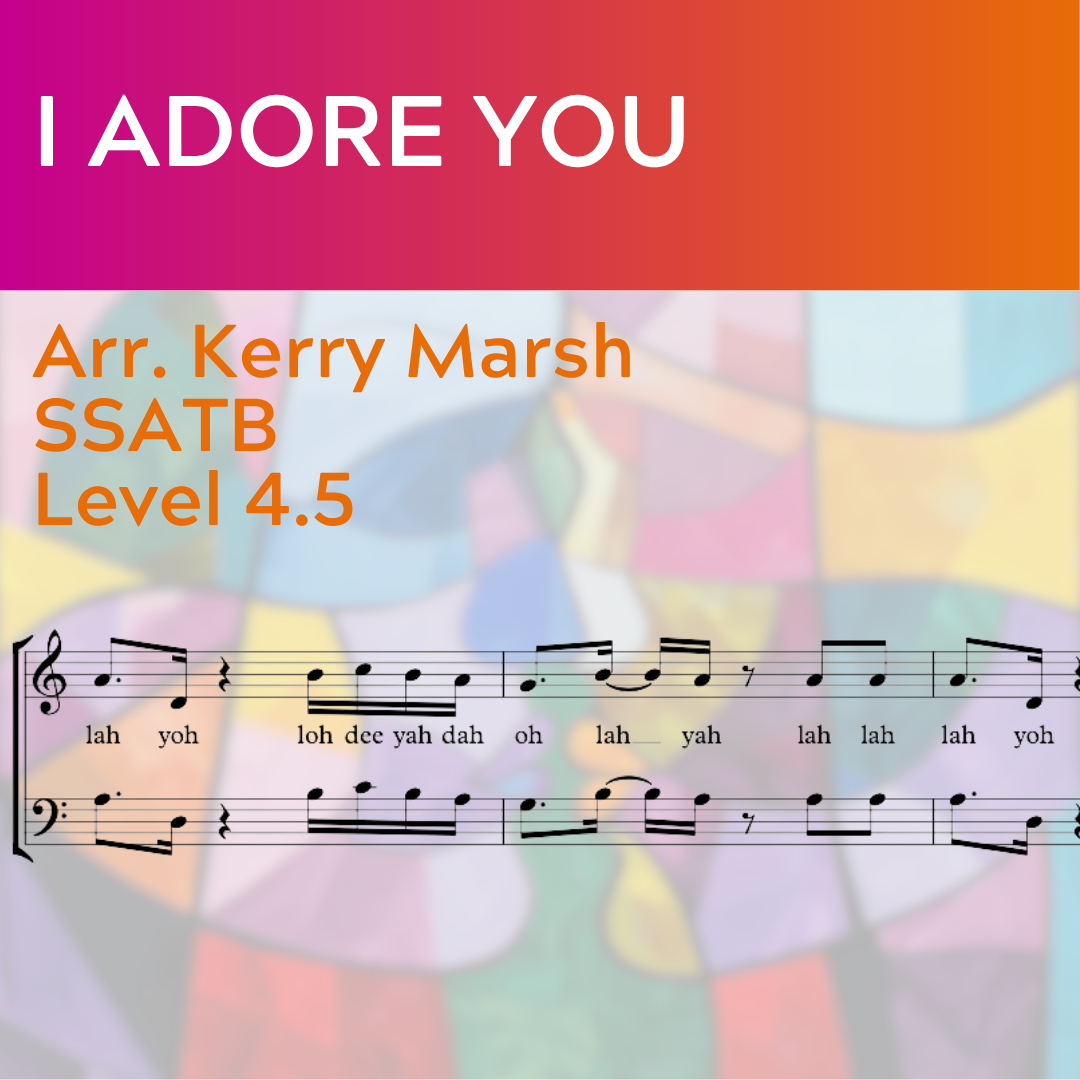 I Adore You (SSATB - L4.5)