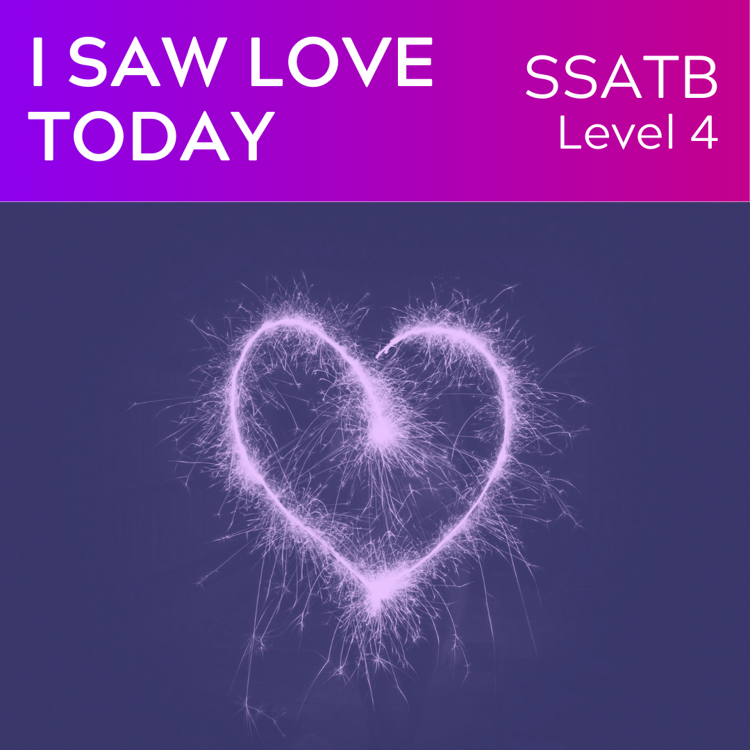 Ich habe heute Liebe gesehen (SSATB - L4)