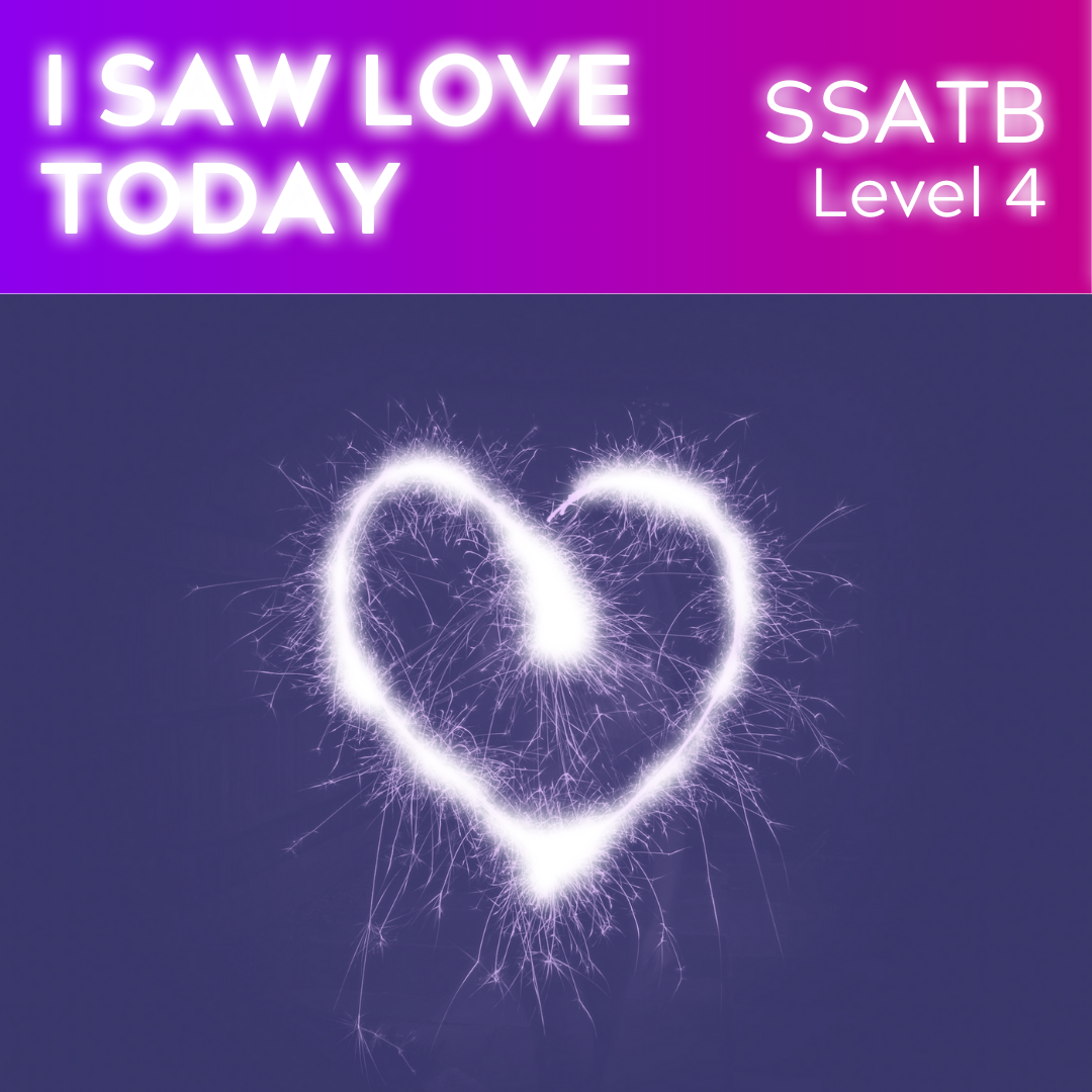 Ich habe heute Liebe gesehen (SSATB - L4)
