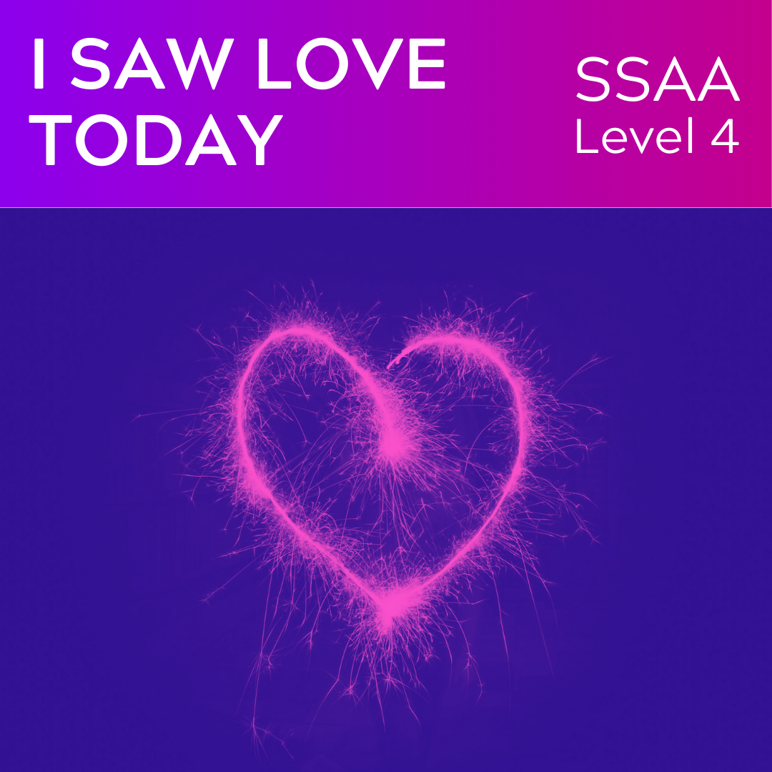 Ich habe heute Liebe gesehen (SSAA - L4)
