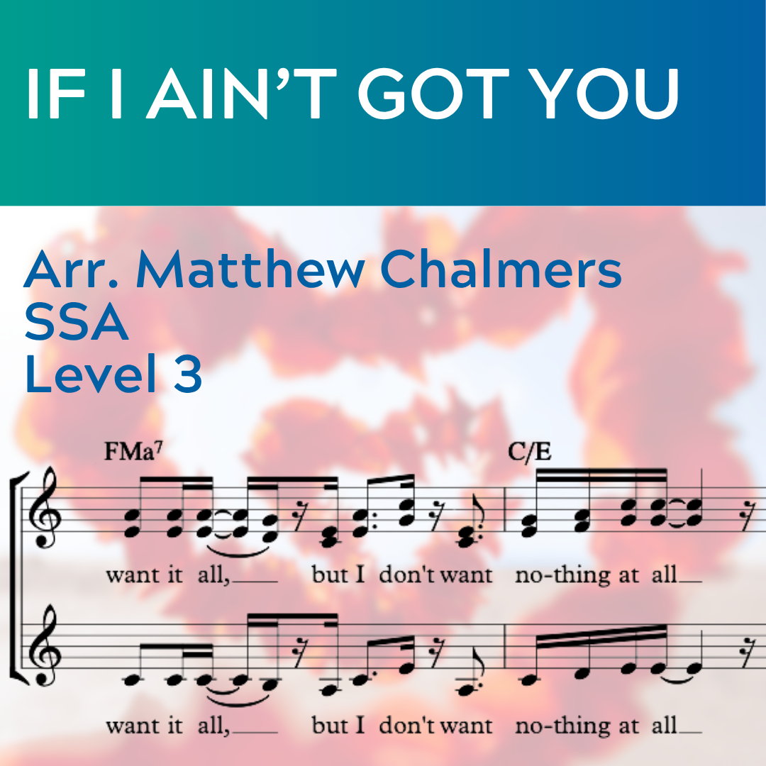 If I Ain't Got You (SSA - L3)