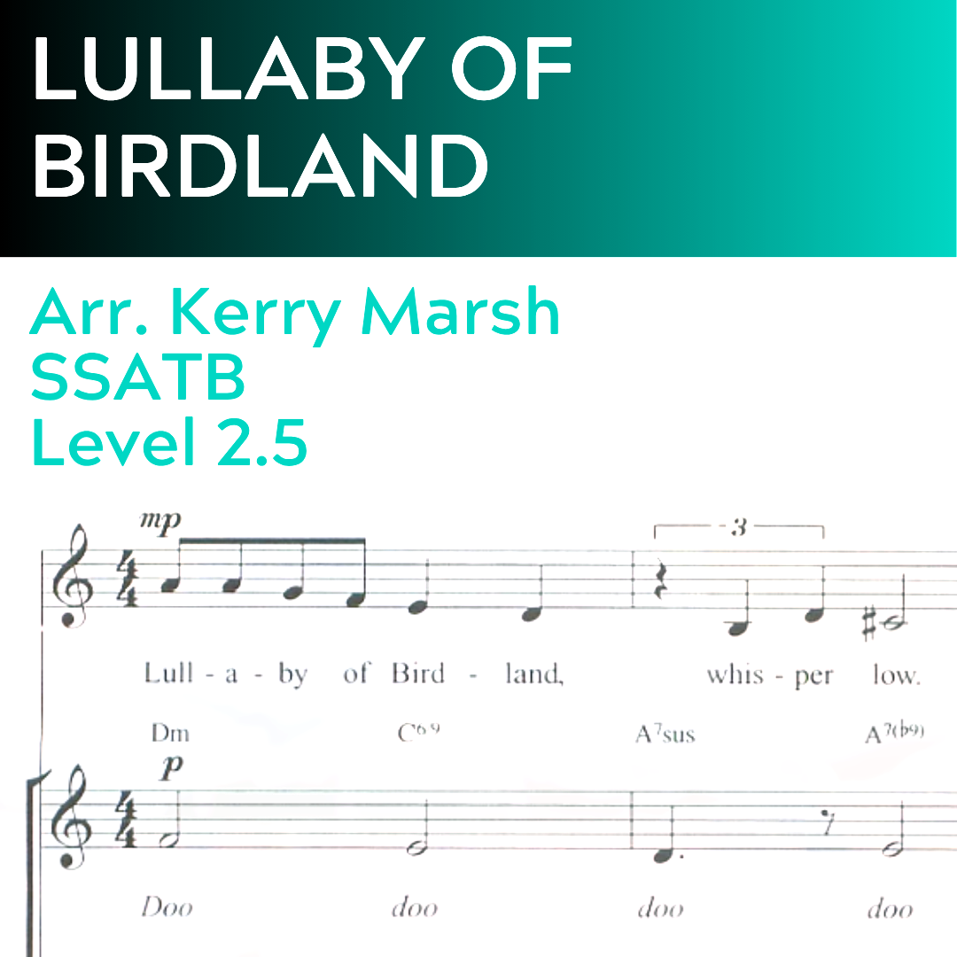Lullaby of Birdland (SSATB - L2.5)