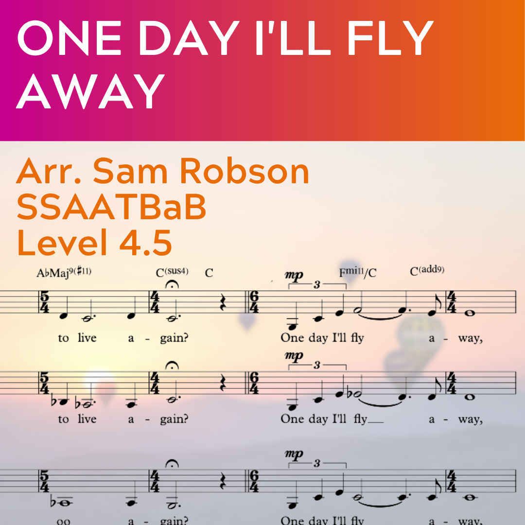 One Day I'll Fly Away (SSAATBaB - L4.5)