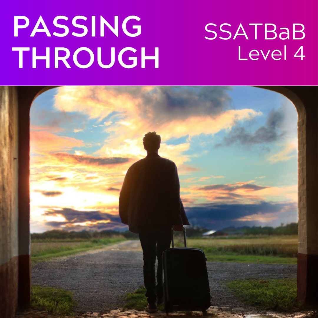 Passing Through (SSATBaB - L4)
