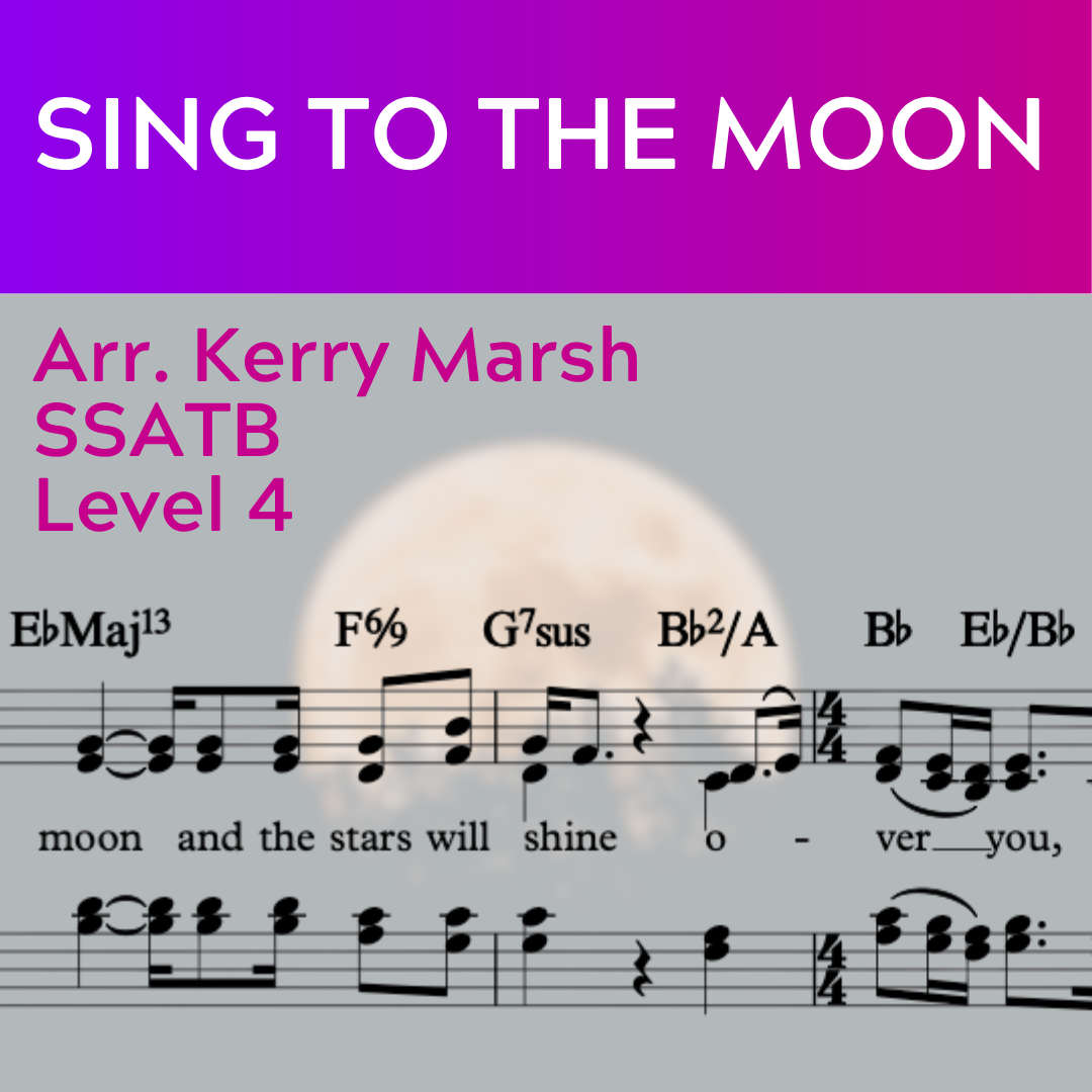 Sing to the Moon (SSATB - L4)