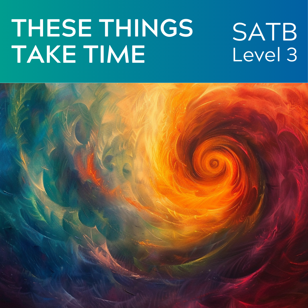 These Things Take Time (SATB - L3)