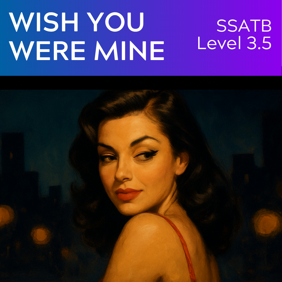 Wish You Were Mine (SSATB - L3.5)