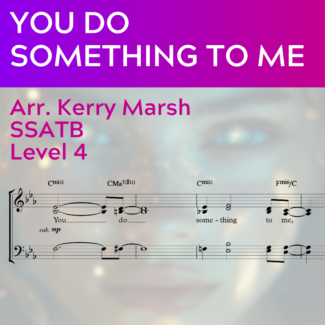 You Do Something To Me (SSATB - L4)