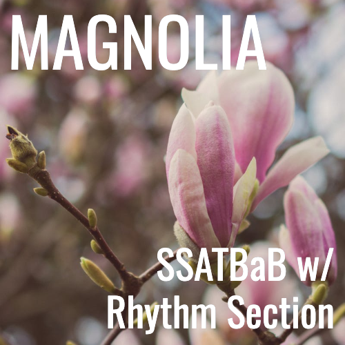 Magnolia (SSATBaB - L3.5)