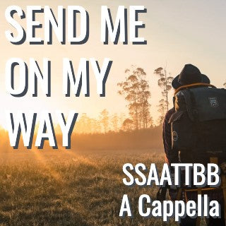 Send Me On My Way (SSAATTBB - L3.5)